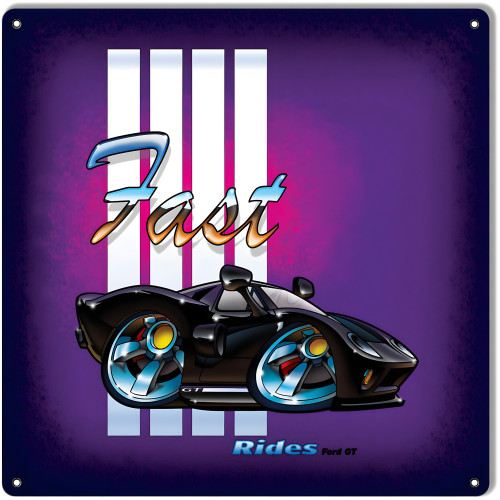 Ford GT Fast Rides Metal Sign - 12" x 12"
