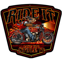 Ride It Like You Stole It Metal Sign - 15" x 13"