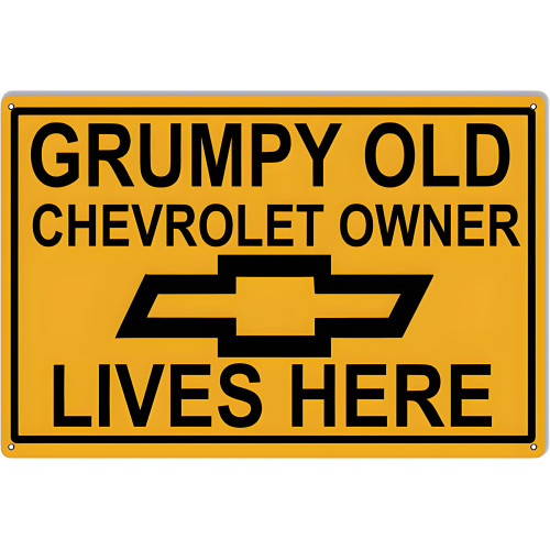Grumpy Old Chevrolet Owner Lives Here Metal Sign - 12" x 18"