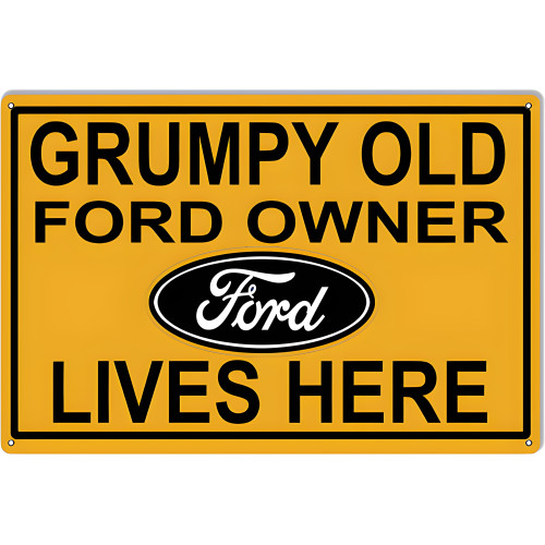 Grumpy Old Ford Owner Lives Here Parking Metal Sign - 12" x 18"