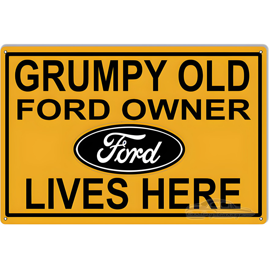Grumpy Old Ford Owner Lives Here Parking Metal Sign - 12" x 18" Grumpy Old Ford Owner Lives Here Parking Metal Sign - 12" x 18"