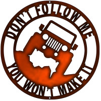 Don't Follow Me Jeep Metal Sign - 14.5" x 14.5"