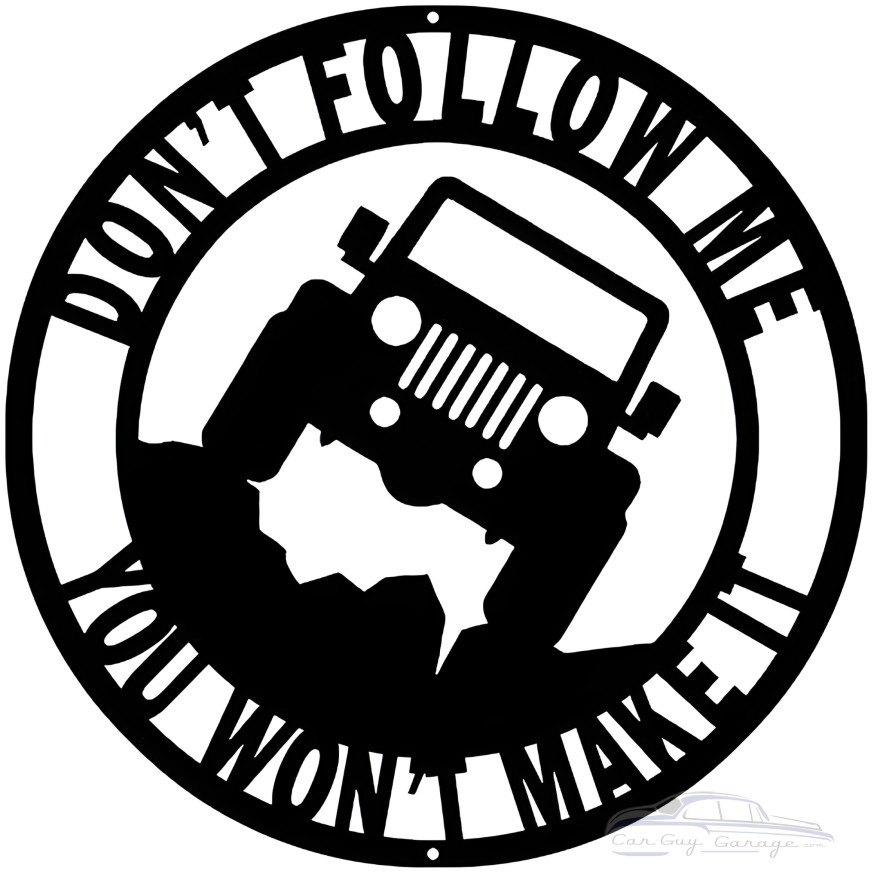 Dont Follow Me Jeep Cut Out Metal Sign - 14.5" x 14.5" Dont Follow Me Jeep Cut Out Metal Sign - 14.5" x 14.5"