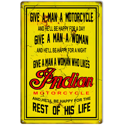 Indian Motorcycle Give A Man A Motorcycle Vintage Metal Sign - 12" x 18"