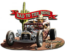 Bad to the Bone Rat Rod Metal Sign - 16" x 12"