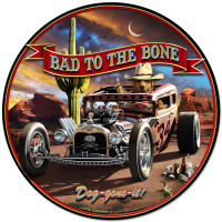 Bad to the Bone Rat Rod Metal Sign - 28" Round