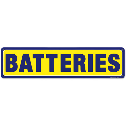 Batteries Metal Sign - 20" x 5"
