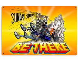 Be There Metal Sign - 18" x 12"