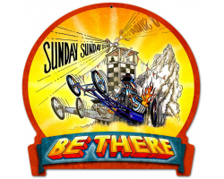 Be There Metal Sign - 15" x 16"