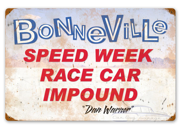 Bonneville Speed Week Race Car Impound Metal Sign