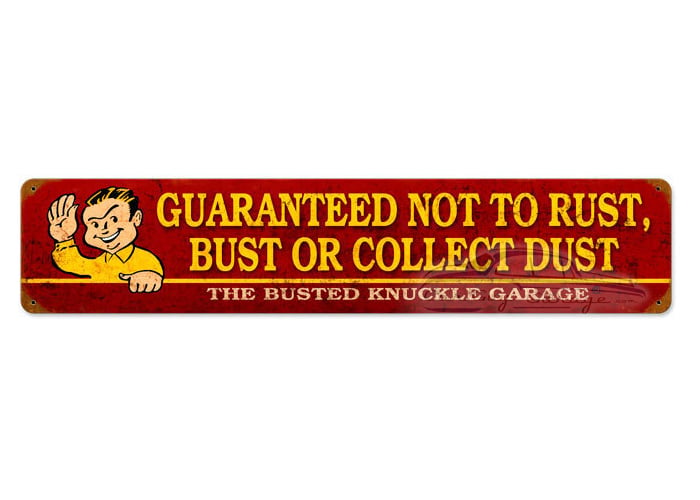 Bust Dust Or Rust Metal Sign