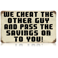 Cheat Other Guy Metal Sign - 14" x 8"