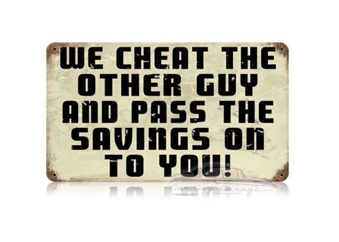Cheat Other Guy Metal Sign