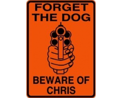 Personalized Aluminum Forget the Dog Sign