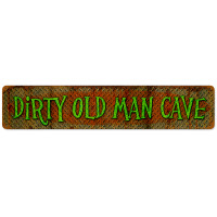 Dirty Old Man Cave Metal Sign - 28" x 6"