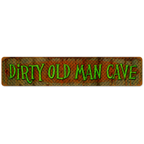 Dirty Old Man Cave Metal Sign - 28" x 6"