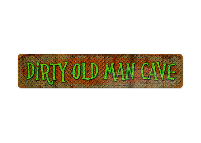 Dirty Old Man Cave Metal Sign - 28" x 6"