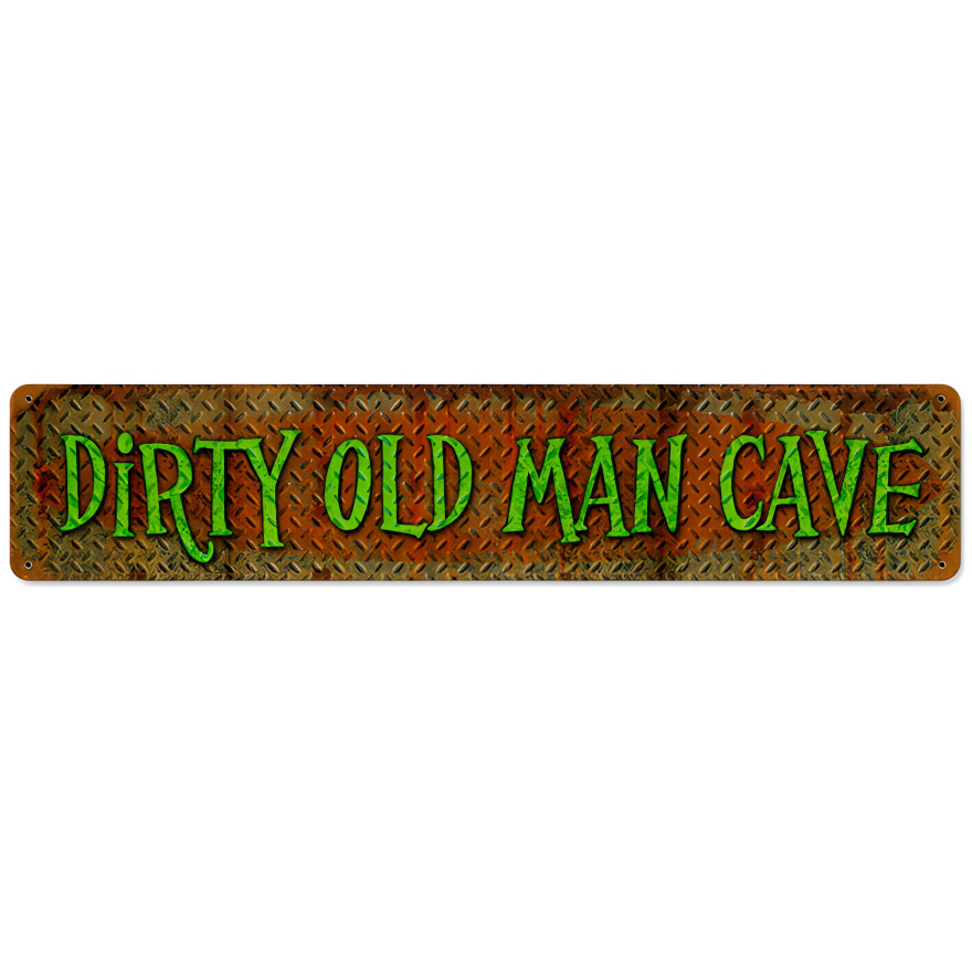 Dirty Old Man Cave Metal Sign - 28" x 6"