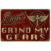 Don't Grind My Gears 5 Metal Sign - 12" x 18"