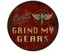 Don't Grind My Gears Metal Sign - 28" Round