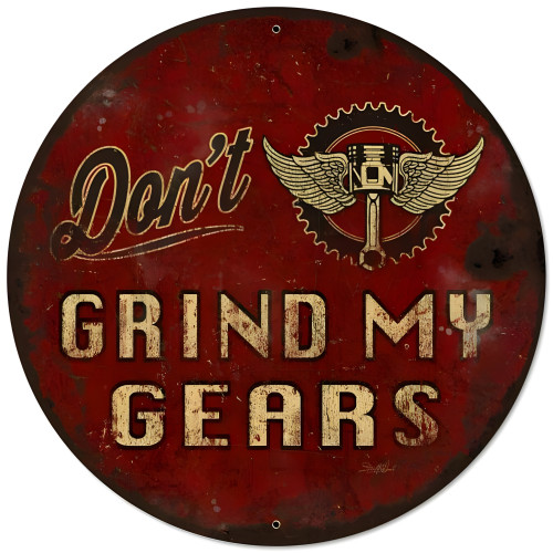 Don't Grind My Gears Metal Sign - 28" Round