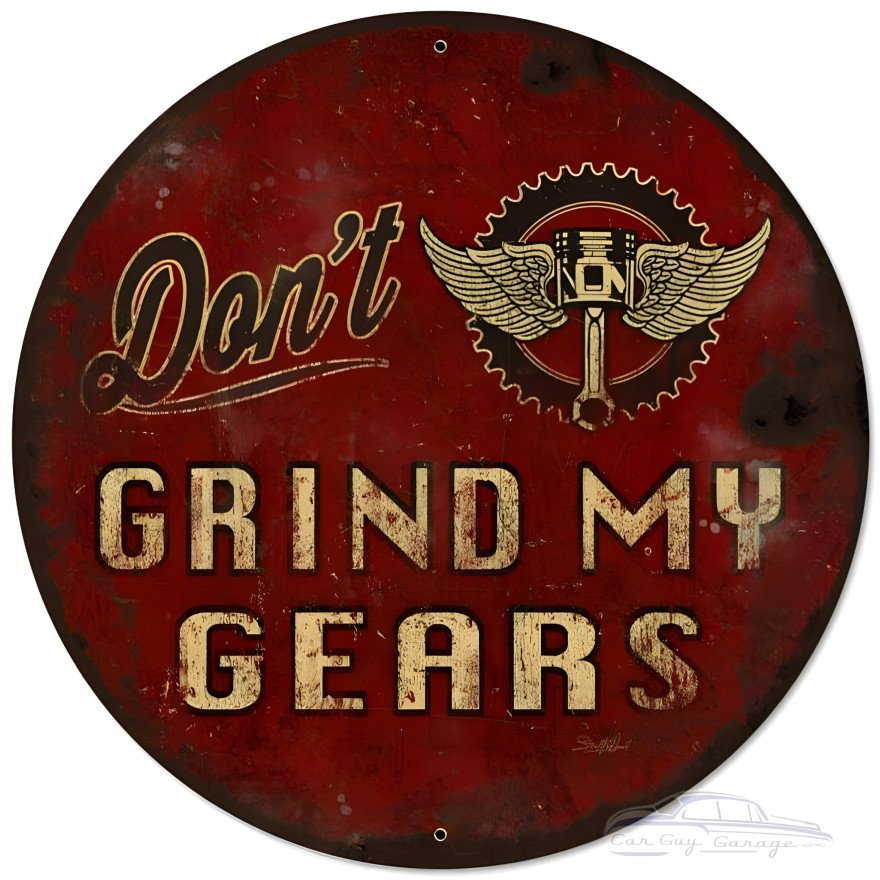 Don't Grind My Gears Metal Sign - 28" Round