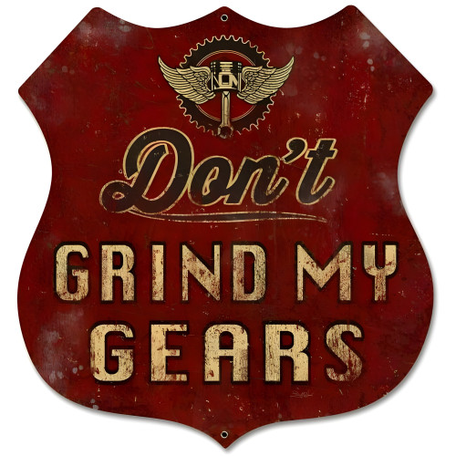 Don't Grind My Gears Metal Sign - 28" x 28" Custom Shape