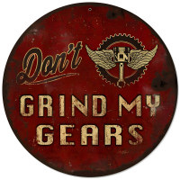 Don't Grind My Gears Metal Sign - 14" Round