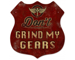 Don't Grind My Gears Metal Sign - 15" x 15"