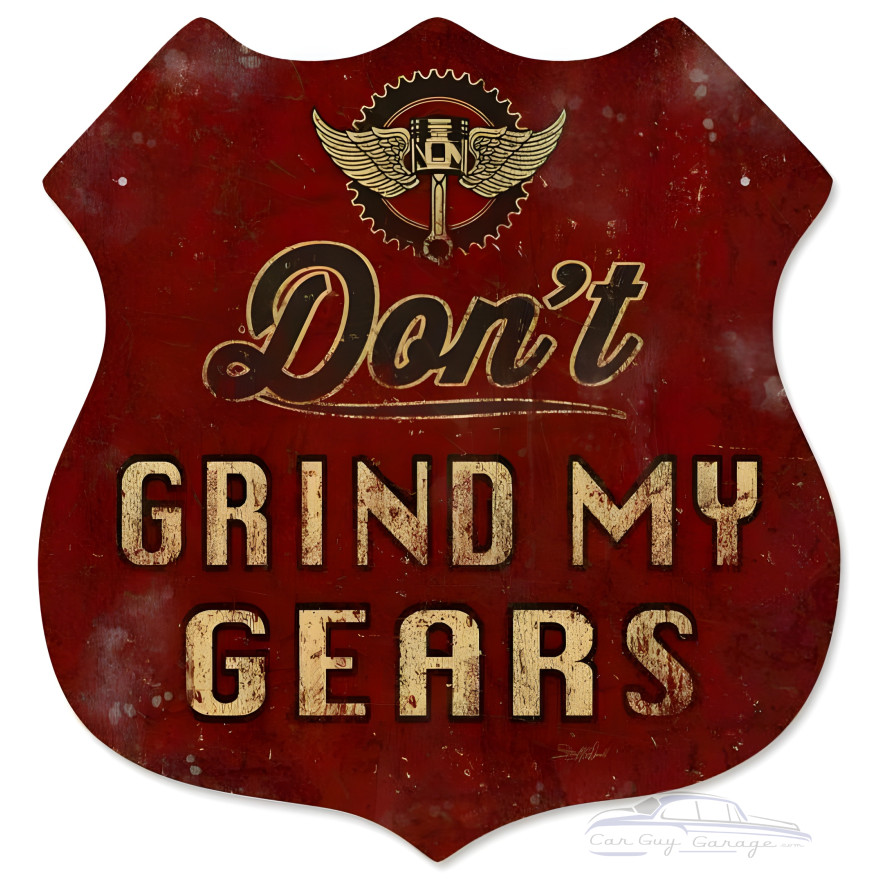 Don't Grind My Gears Metal Sign - 15" x 15"