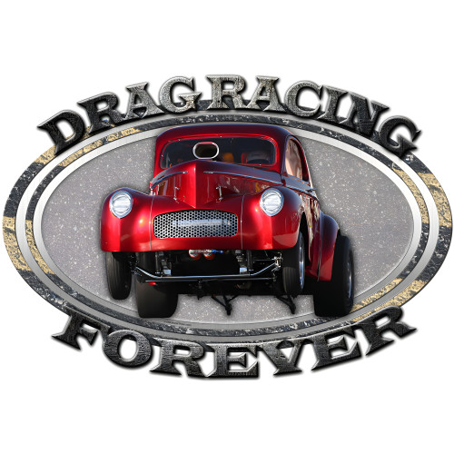 Drag Racing Forever Metal Sign - 12" x 18" Custom Shape