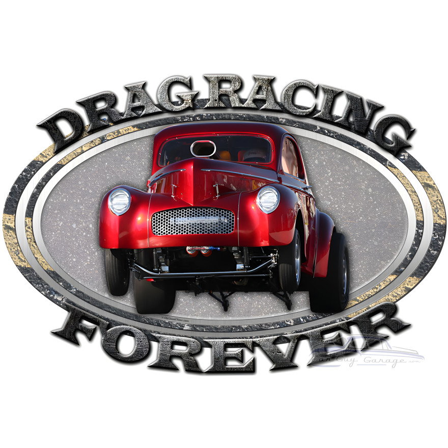 Drag Racing Forever Metal Sign - 12" x 18" Custom Shape