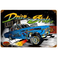 Drive It Stole It Metal Sign - 18" x 12"