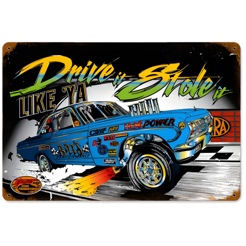 Drive It Stole It Metal Sign - 18" x 12"