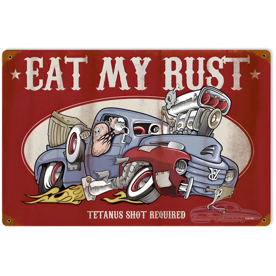 Eat My Rust Metal Sign - 18" x 12"