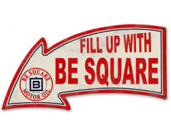 Fill Up With BE Square Arrow Metal Sign