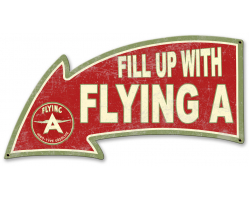 Fill Up With Flying A Arrow Metal Sign