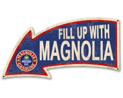 Fill Up With Magnolia Arrow Metal Sign