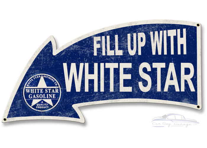 Fill Up With White Star Gasoline Arrow Metal Sign