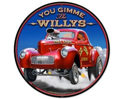Gimme The Willys Metal Sign