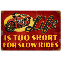 Life is Too Short Metal Sign - 18" x 12"