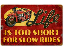 Life Is Too Short Metal Sign