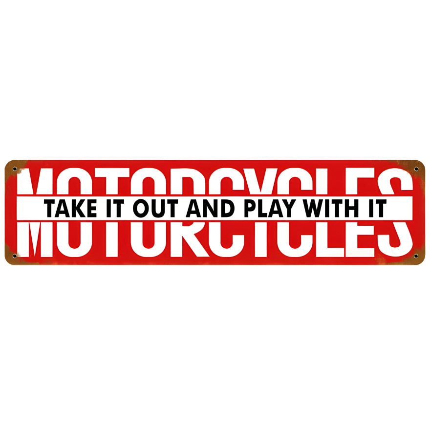 Motorcycles Take It Out Metal Sign - 20" x 5"