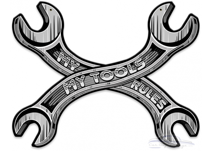 My Tools My Rules Wrench Metal Sign