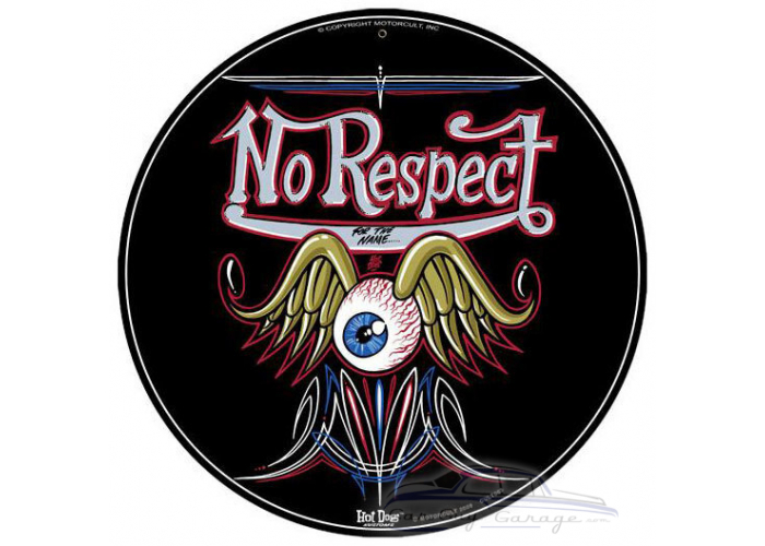 No Respect Metal Sign - 14" x 14"