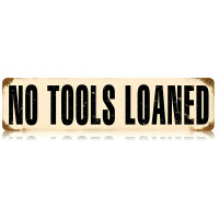 No Tools Loaned Metal Sign - 20" x 5"