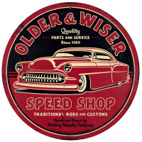 Older and Wiser Speed Shop Metal Sign - 14" Round