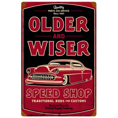 Older and Wiser Speed Shop Metal Sign - 12" x 18"