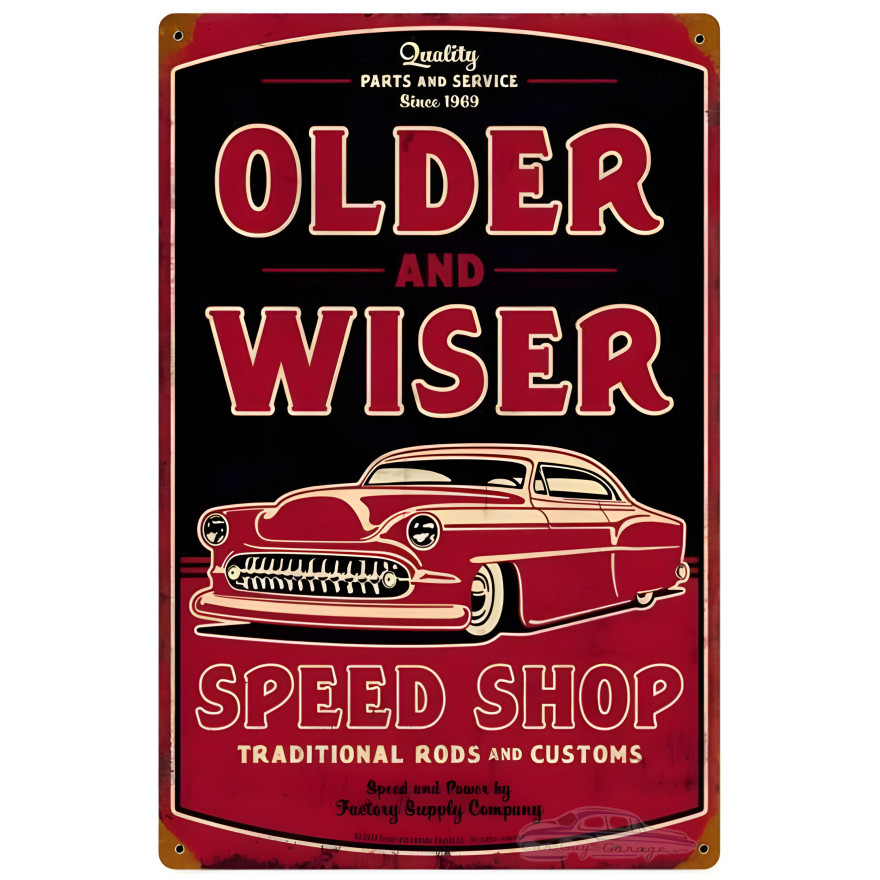 Older and Wiser Speed Shop Metal Sign - 12" x 18"