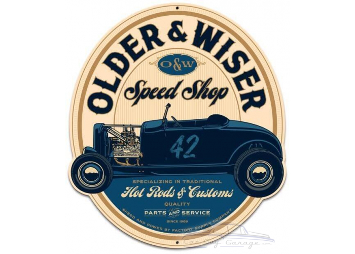 Older and Wiser Speed Shop Metal Sign - 24" x 27"